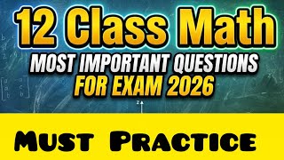 12 Class Math Most Important Questions for Exam 2026