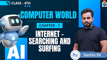 Internet - Searching and Surfing | Chapter 7 | Class - 4th | By - Sachin Sir | Jagriti Publication |