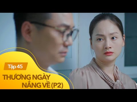 Video Thương ngày nắng về phần 2 tập 45 | Bác sĩ của Khánh... - youtube