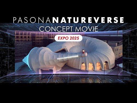 PASONA NATUREVERSEコンセプトムービー第２弾｜EXPO2025