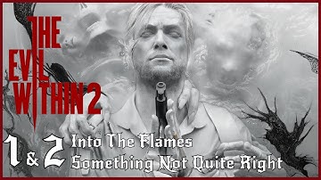 THE EVIL WITHIN 2 | Chapter 1: Into the Flames | Chapter 2: Something Not Quite Right