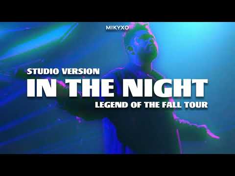 The Weeknd - In The Night | Legend Of The Fall [Studio Version]