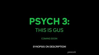 Psych 3: This Is Gus | Coming Soon, at Peacock!