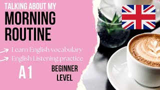 Beginner English listening practice/speaking practice Level 1/A1 - My daily morning routine