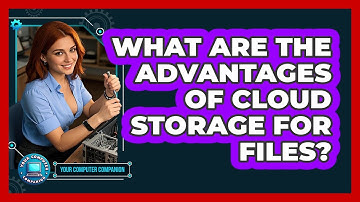 What Are The Advantages Of Cloud Storage For Files?
