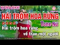 Hái Trộm Hoa Rừng🌟Đừng Nói Xa Nhau🌟Con Đường Xưa Em Đi Karaoke Nhạc Sống Tone Nữ