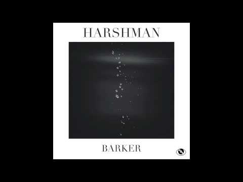 Watch Harshman - Barker (Official Audio) on YouTube Watch Harshman - Barker (Official Audio) on YouTube