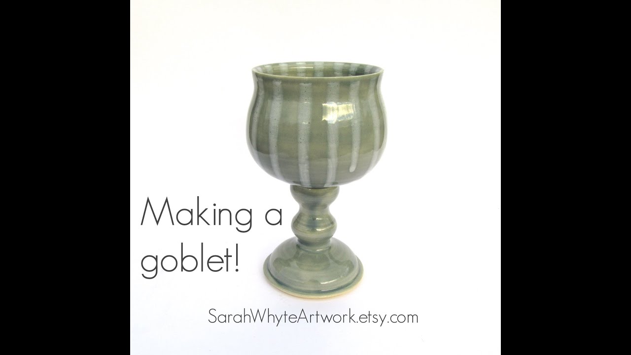 Making a Goblet by Sarah Whyte Ceramics