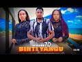 Binti Yangu Full Episode 70 Love