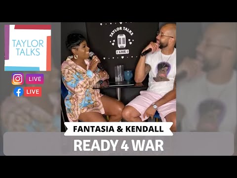 Taylor Talks Live with Fantasia and Kendall: Ready 4 War