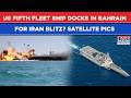 Satellite Pics: US' Fifth Fleet Ships Docks In Bahrain For Iran Blitz Amid Trump's Pressure Tactics