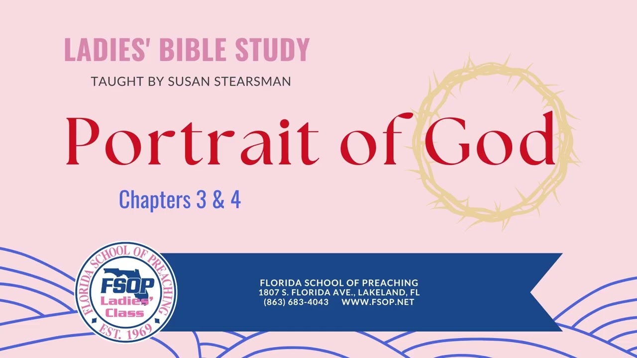 2025-07 FSOP Ladies Class - Portrait of God Chapters 3-4