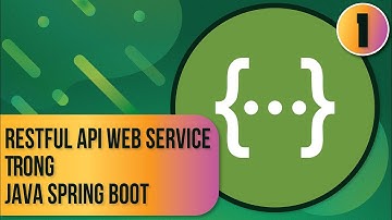 Restful api web service trong java web spring boot spring framework phần 1
