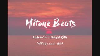 Andrew E. |  Mahal Kita (Hitone Soul Mix)