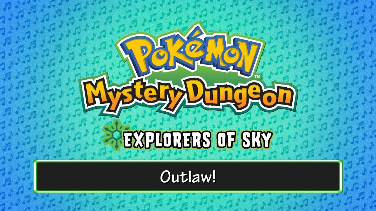 022 - Outlaw! - (Pokémon Mystery Dungeon - Explorers of Sky)