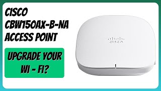 REVIEW (2026): Cisco CBW150AX-B-NA Access Point. Features - YouTube