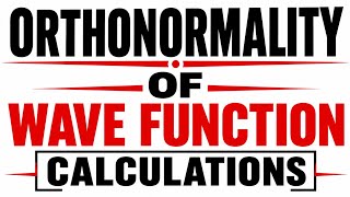 Orthonormality of Wave Functions Calculations | Quantum Mechanics Worked Examples