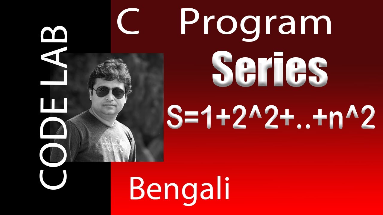 Series program in C | S=1^2+2^2+..+n^2 | Code Lab - YouTube