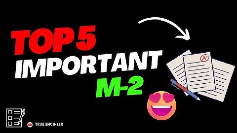 M-2 (Mathematics-2)Top 5 Important Questions | Engineering Exam | True Engineer