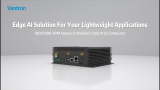 Edge AI Solutions: IBOX3588 ARM-based Embedded Industrial Computer