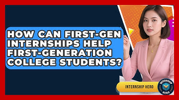 How Can First-Gen Internships Help First-Generation College Students? | Internship Hero News