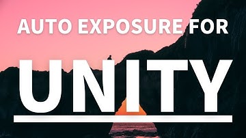 Auto Exposure | Unity Asset: Auto Exposure for URP has FINALLY arrived