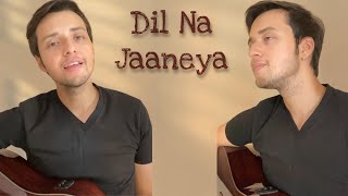Dil Na Jaaneya (Unplugged) | Good Newwz | Arijit Singh | Fraternal Twins Music
