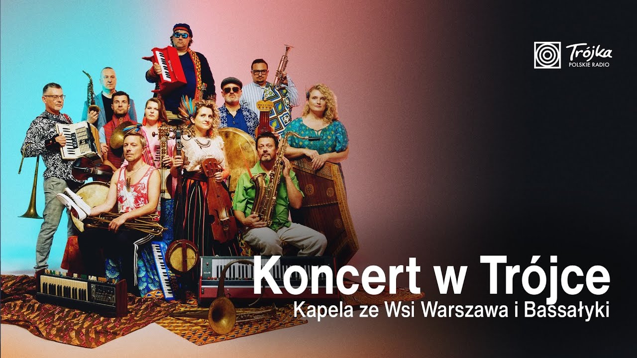Koncert w Trójce | Kapela ze Wsi Warszawa i Bassałyki
