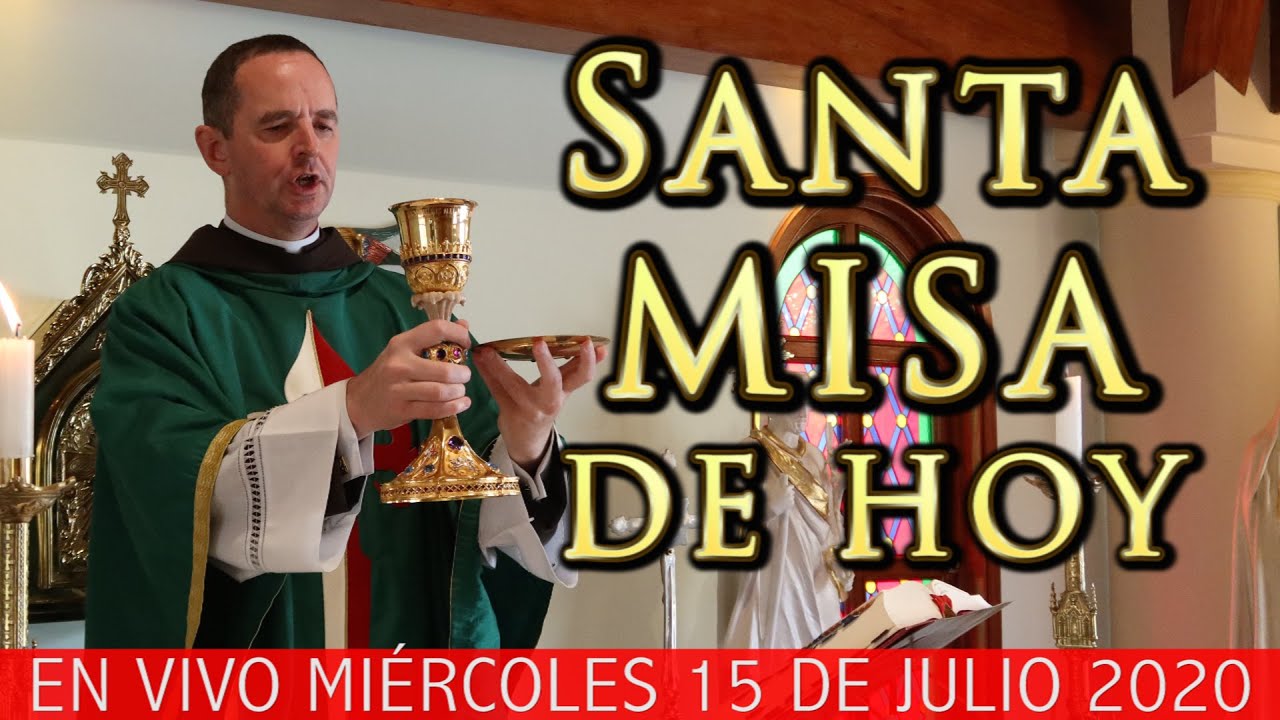 MISA DE HOY EN VIVO Miércoles 15 de Julio 2020 Heraldos del Evangelio