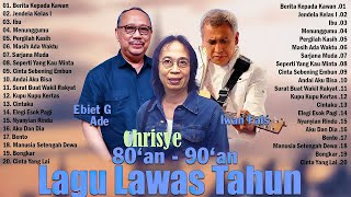Ebiet G Ade Chrisye Iwan Fals   Lagu Lawas Penuh Kenangan   Lagu Nostalgia Dari Masa Ke Masa