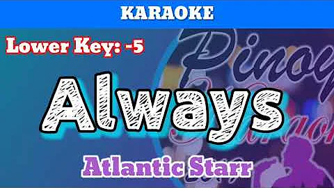 Always by Atlantic Starr (Karaoke : Lower Key : -5)