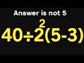 40÷2²(5-3) = ❓ / Most people get this order of operations wrong / PEMDAS rules question