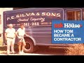 How Tom Silva Became a General Contractor | Ask This Old House