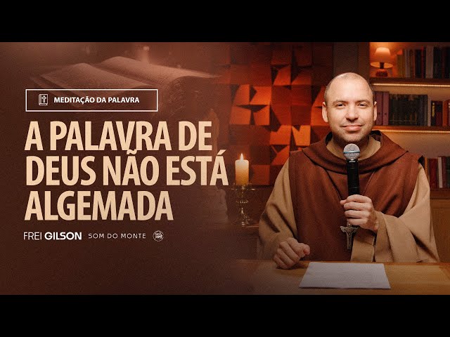 A Palavra de Deus não está algemada | (2Tm 2, 8-15) #2002 class=