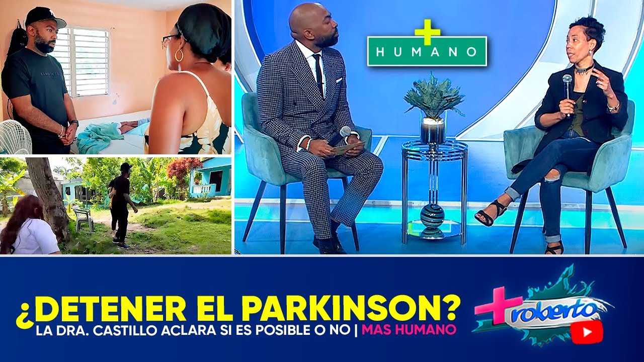 Más Humano | Dra. Castillo aclara mitos sobre el Parkinson | MAS ROBERTO