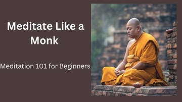 Meditation for Beginners: A Comprehensive Guide || Meditate Like a Monk.