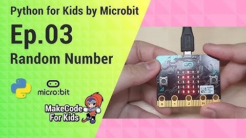 ฝึกcodingไมโครบิต microbit python 03 Random Number วิทยาการคำนวน