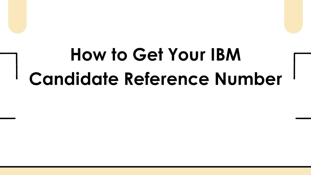 How to Get Your IBM Candidate Reference Number - YouTube