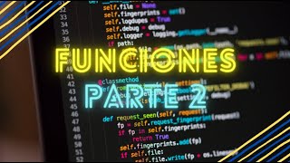 Funciones parte 2 - Curso de Python desde cero