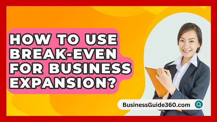 How To Use Break-Even For Business Expansion? - BusinessGuide360.com