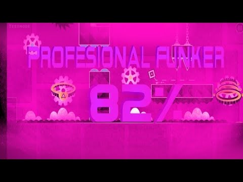 Profesional funker: 82% / Geometry Dash