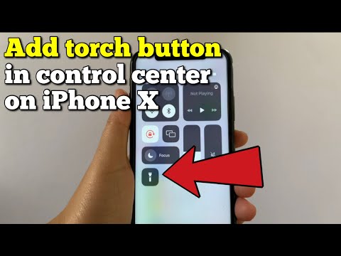 How to add torch button in control center on iPhone X