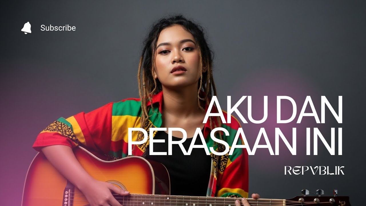 AKU DAN PERASAAN INI - REPVBLIK | COVER MUSIC REGGAE POPULER
