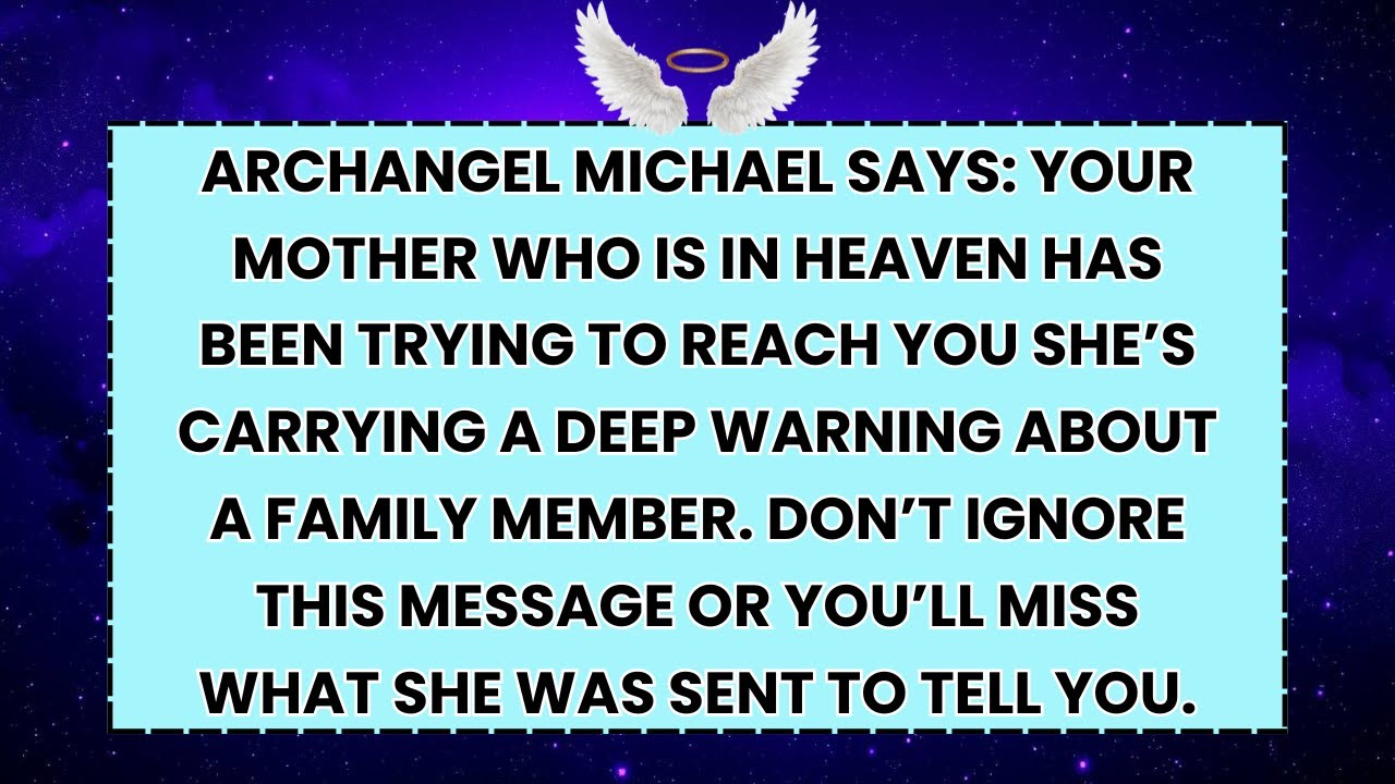 ♾️ Archangel Michael Says: Your Mother Who Is In Heaven Has Been Trying To Reach You She’s Carrying.