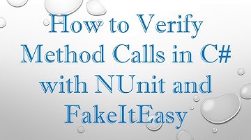 How to Verify Method Calls in C#  with NUnit and FakeItEasy