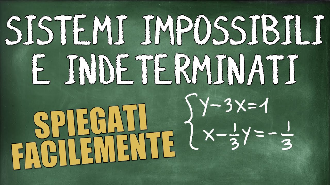 Sistemi Impossibili e Indeterminati - Come Capirlo?