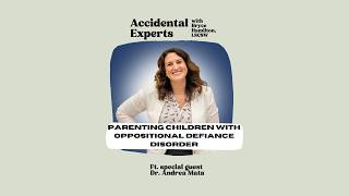 Parenting Children With Oppositional Defiance Disorder with Dr. Andrea Mata