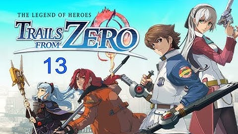 The Legend Of Heroes: Trails From Zero Part 13
