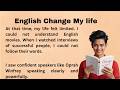 English Change My Life || Learn English || Improve Your English || Listen And Practice