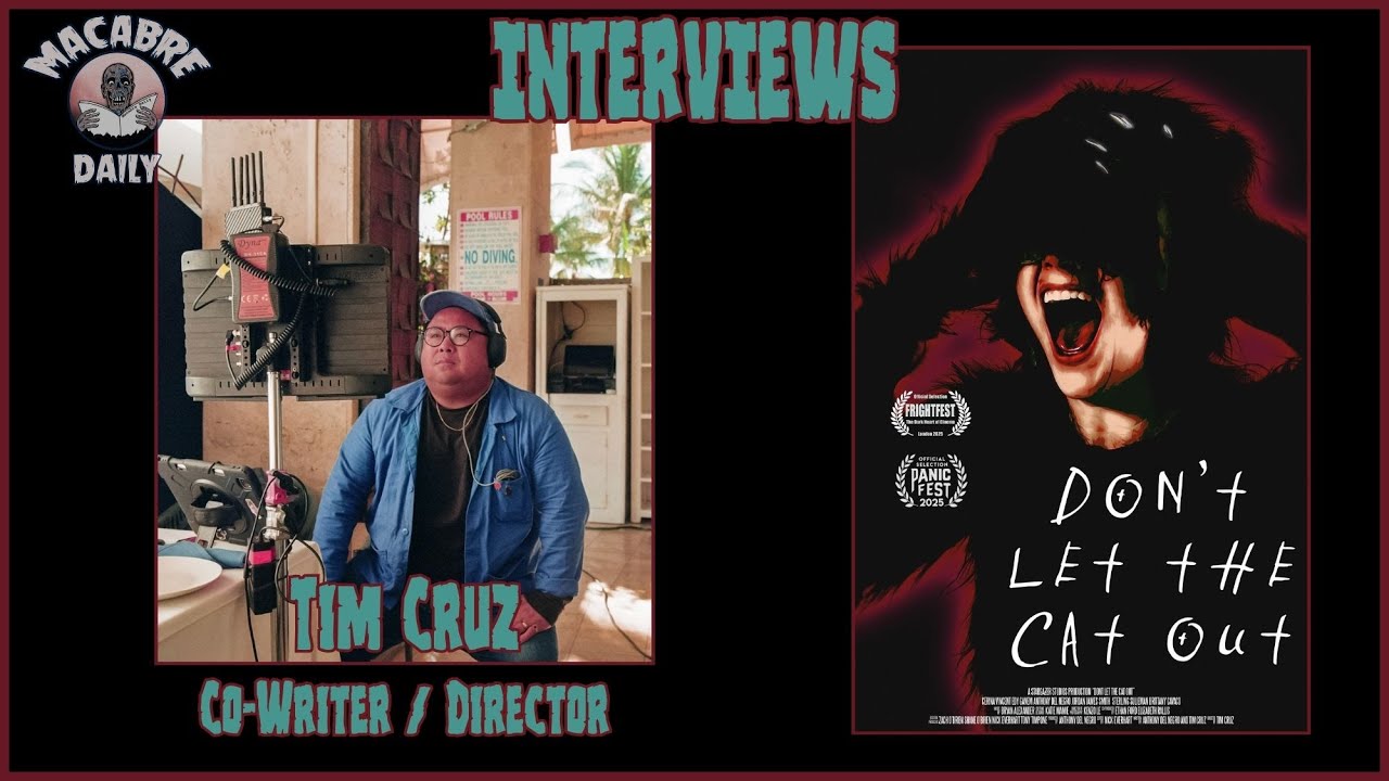 Macabre Daily Interviews: Tim Cruz DON'T LET THE CAT OUT August 2025